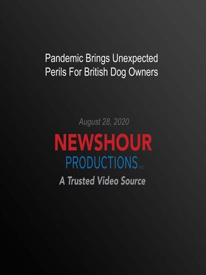 cover image of Pandemic Brings Unexpected Perils For British Dog Owners